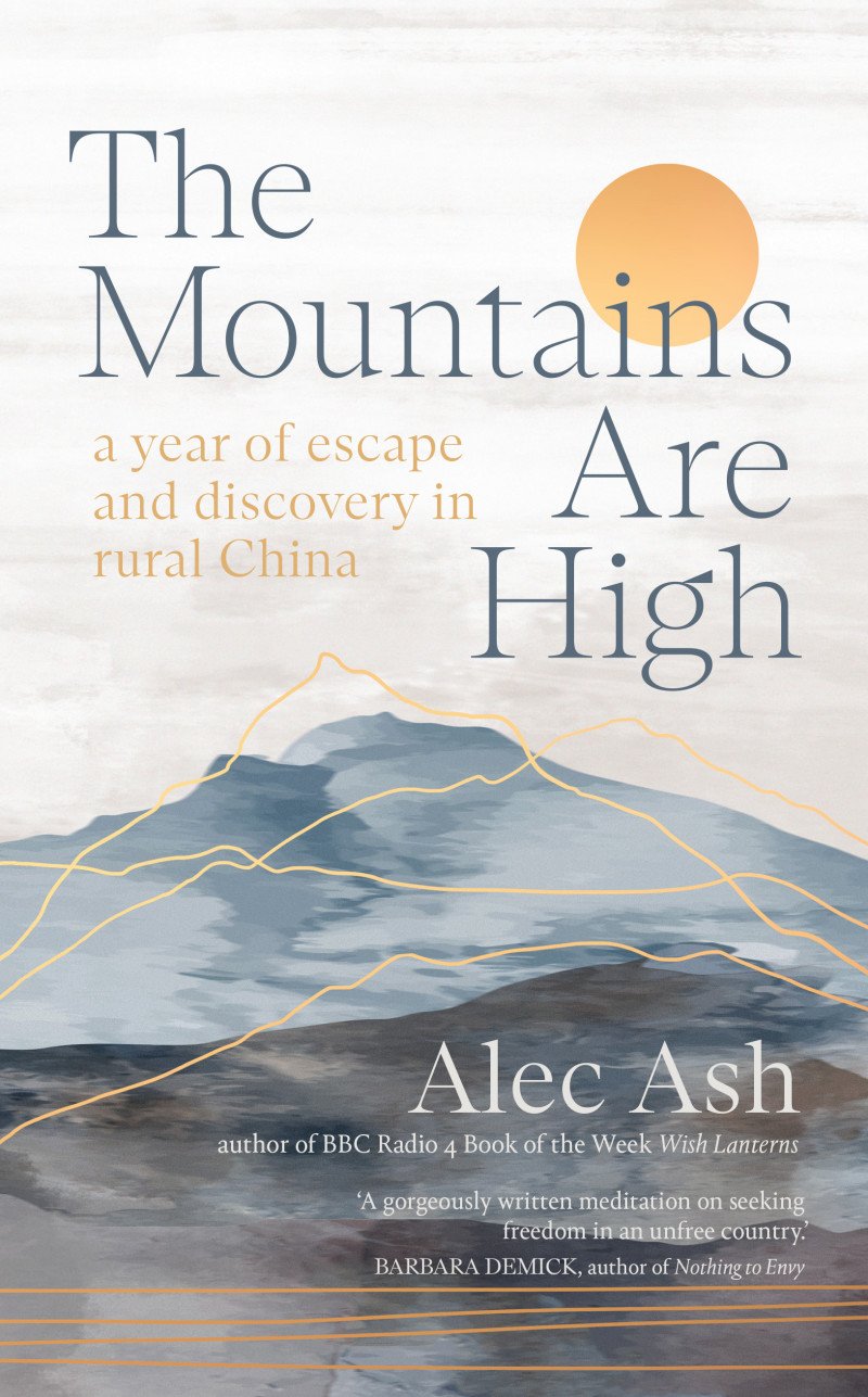 Book cover of The Mountains Are High by Alec Ash